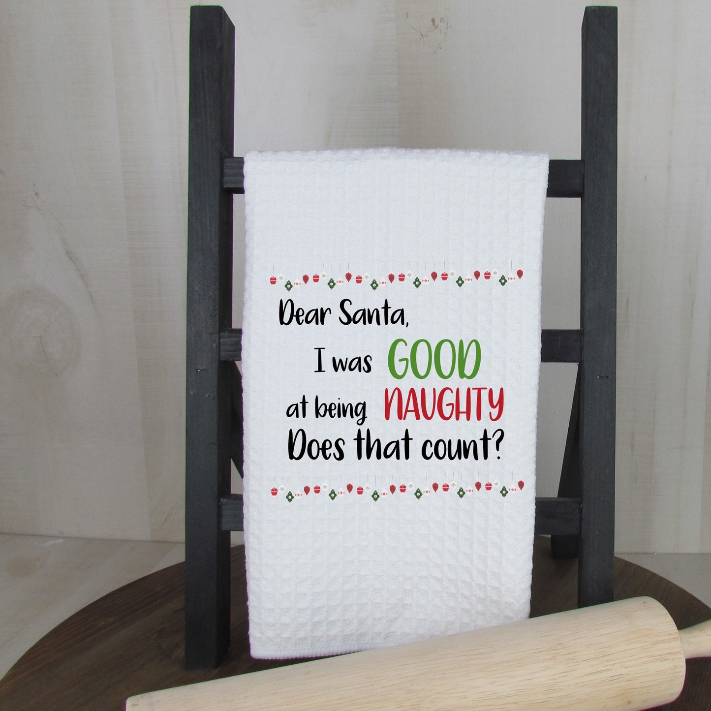 Dear Santa I'm Good at Being Naughty Does That Count