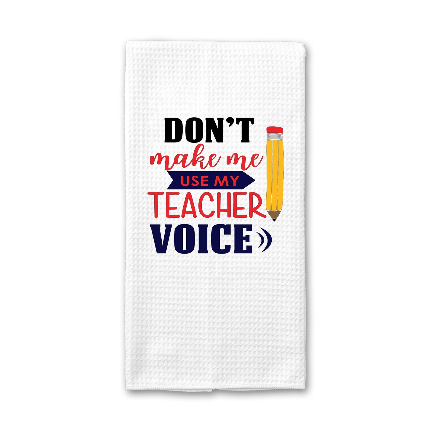 Don't Make Me Use My Teacher Voice