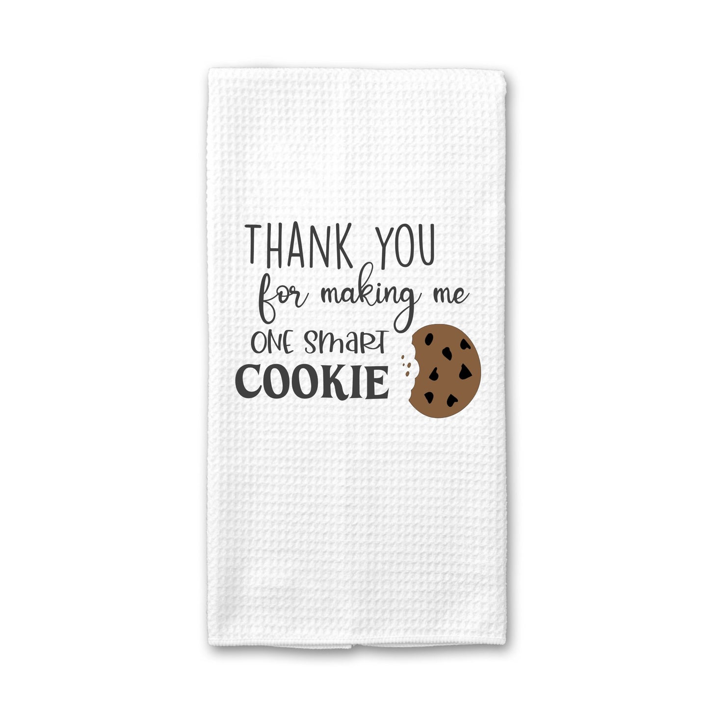 Thank You For Making Me One Smart Cookie