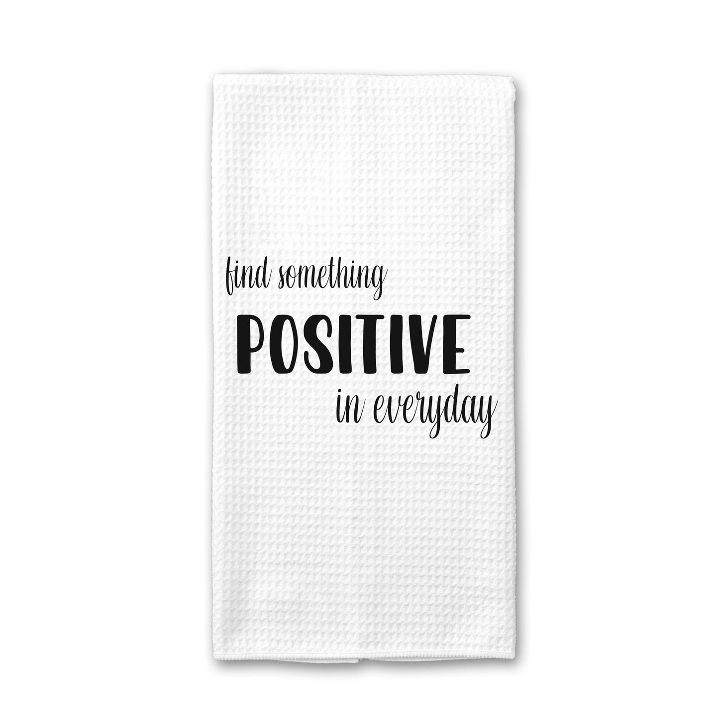 Find Something Positive In Everyday