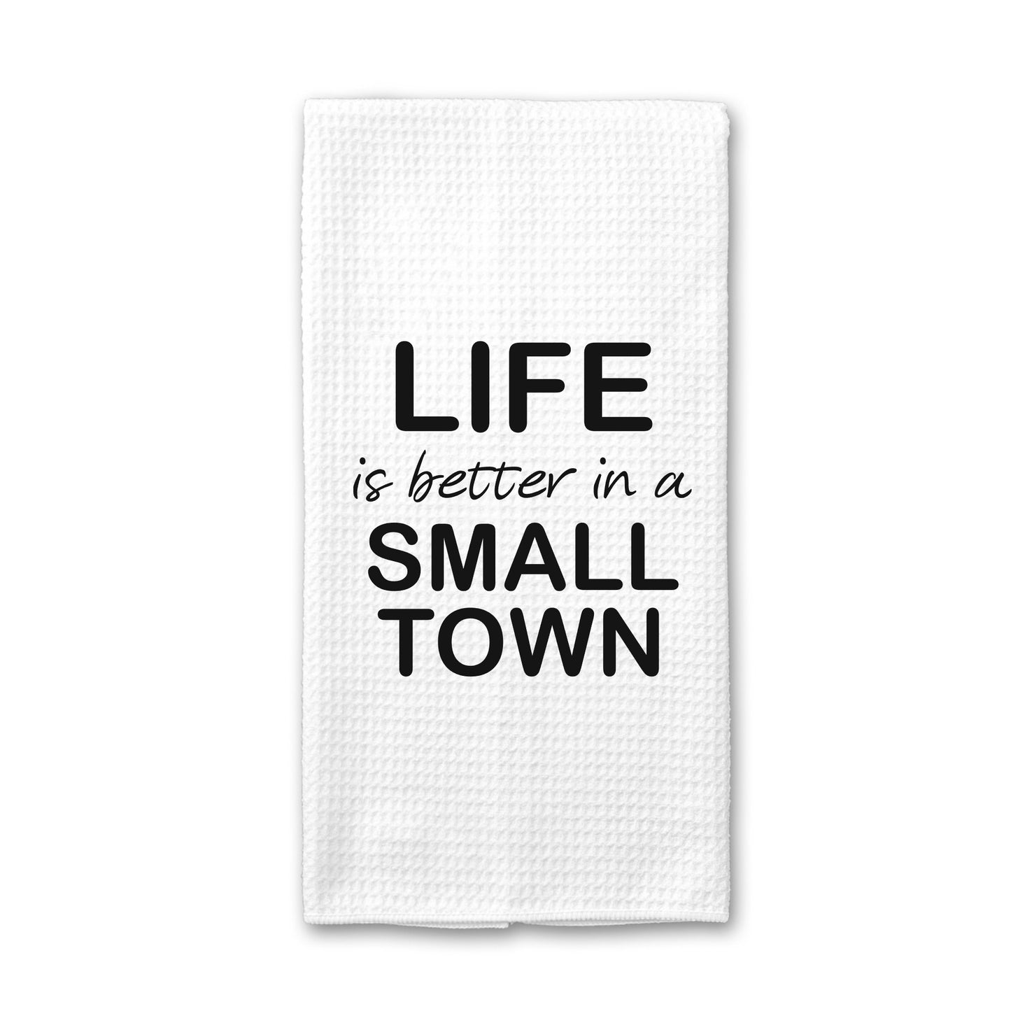 Life Is Better In A Small Town