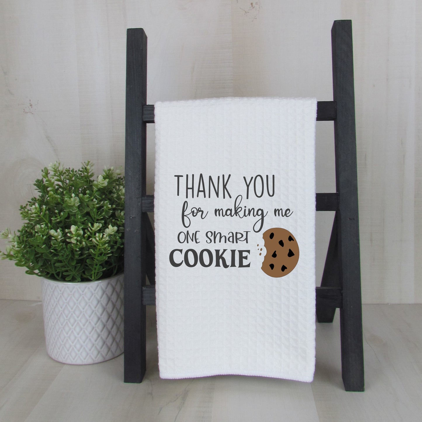 Thank You For Making Me One Smart Cookie