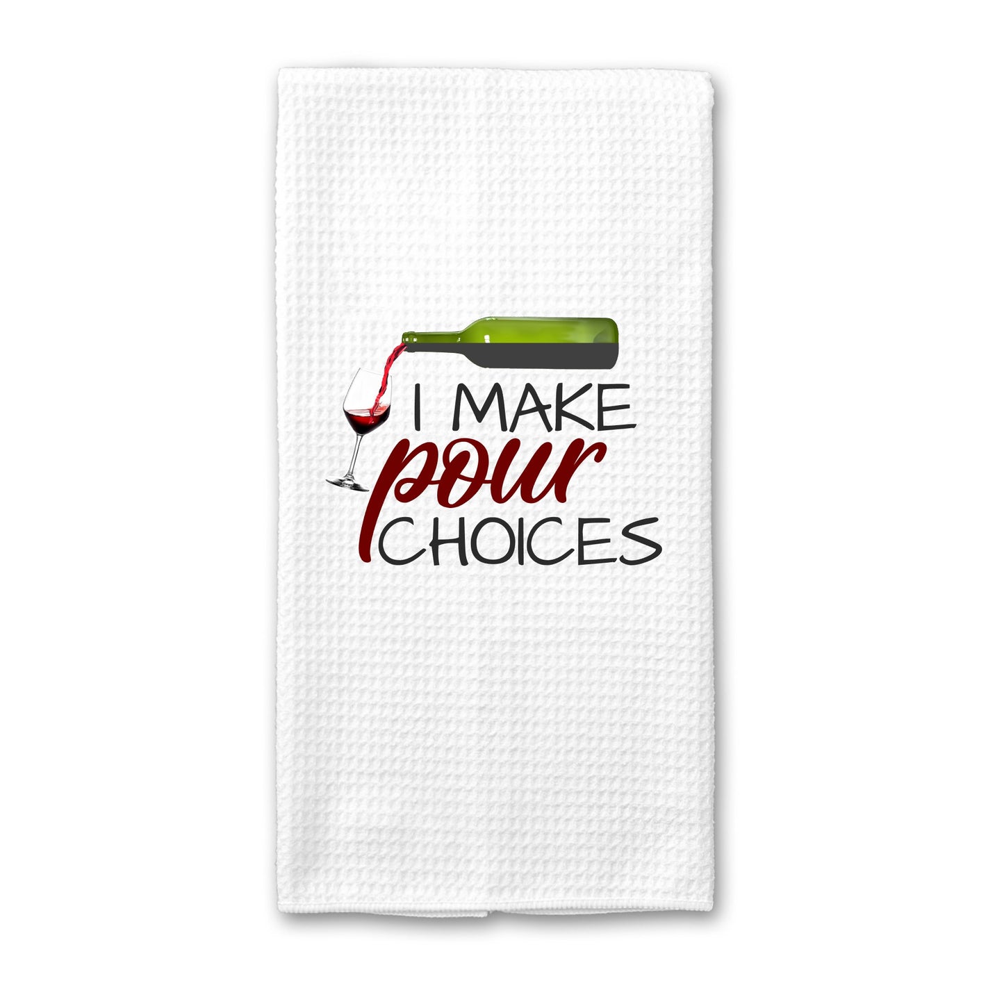 I Make Pour Choices Bar Towel