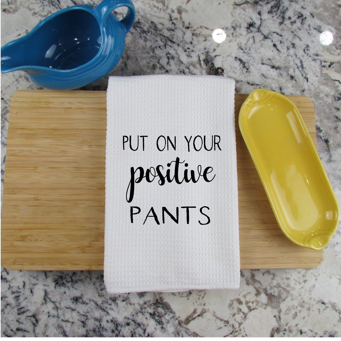 Put Your Positive Pants On