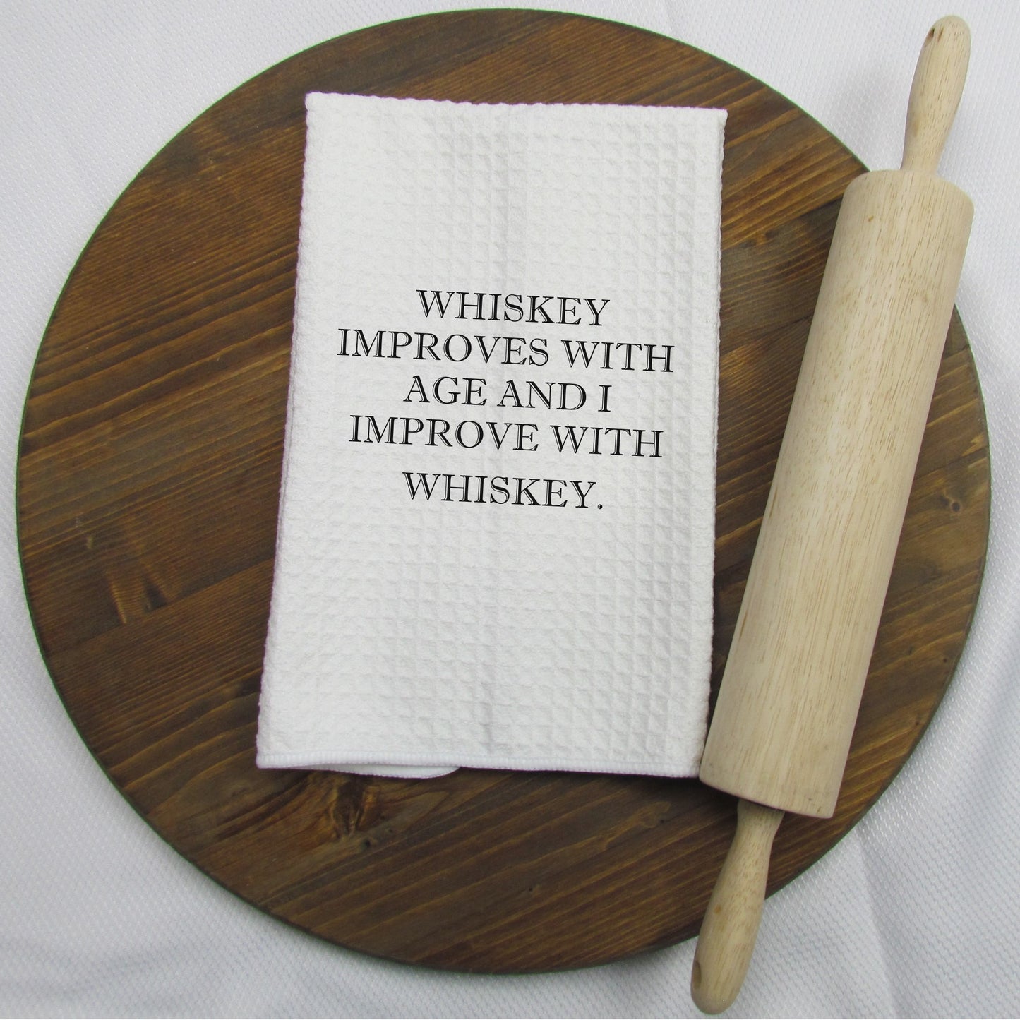 Whiskey Improves with Age and I Improve with Whiskey